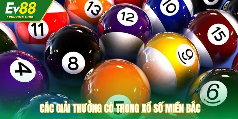 Các giải thưởng có trong hình thức xổ số miền Bắc