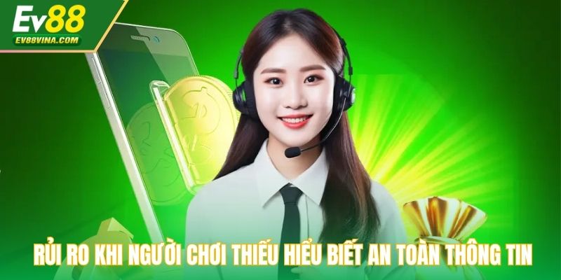 Rủi ro khi người chơi thiếu hiểu biết an toàn thông tin