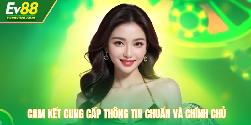 Cam kết cung cấp thông tin chuẩn và chính chủ