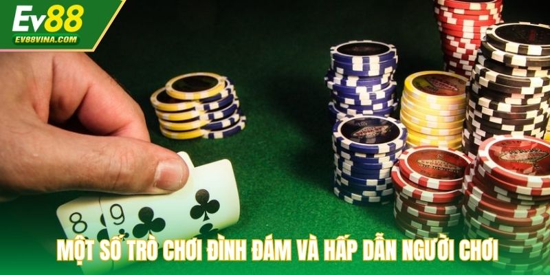 Một số trò chơi đình đám và hấp dẫn người chơi