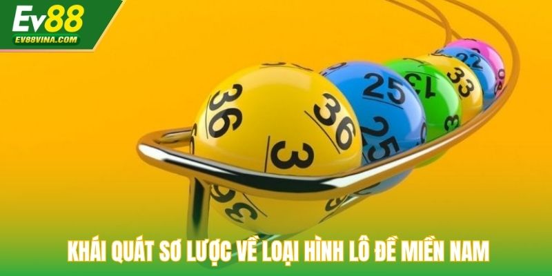 Khái quát sơ lược về loại hình lô đề miền Nam