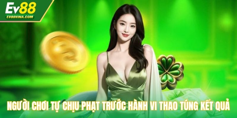 Người chơi tự chịu phạt trước hành vi thao túng kết quả