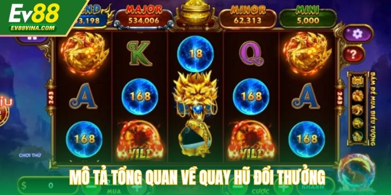 Mô tả tổng quan về quay hũ đổi thưởng