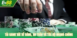 Tải Game Bài Dễ Dàng, An Toàn Và Tốc Độ Nhanh Chóng